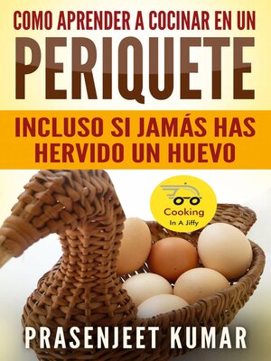 cover image of Como Aprender a Cocinar en un Periquete Incluso si Jamás has hervido un Huevo